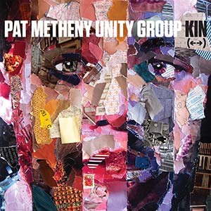 Pat Metheny Unity Group Kin