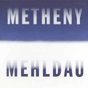 Metheny Mehldau