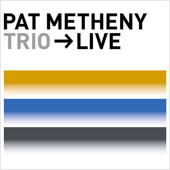 Pat Metheny Trio > Live